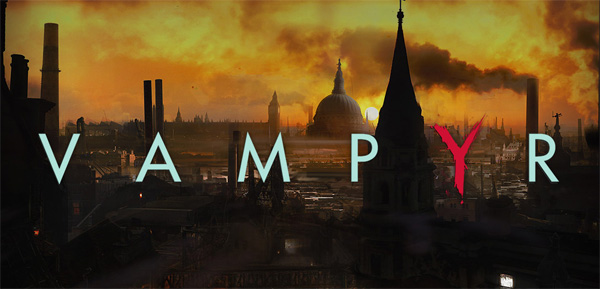 Vampyr [ Xbox One / PlayStation 4 / PC ]